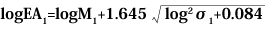 logEA1=logM1+1.645√log²σ1+0.084